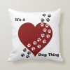 Its A Dog Thing Heart And Paw Print Pillow